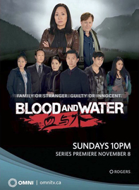 《Blood and Water 血與水》是溫哥華的原創電視劇，亦是首部講述加國華人的懸疑偵探劇，女主角是探員 Jo Bradley（Steph Song 飾），在偵查一宗謀殺案時和黑白兩道扯上關係，其中包括幾個華人家庭，故此電視劇中除了英語，還經常使用國語和粵語。