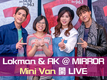Lokman & AK @ MIRROR -「 Mini Van 開 Live」482
